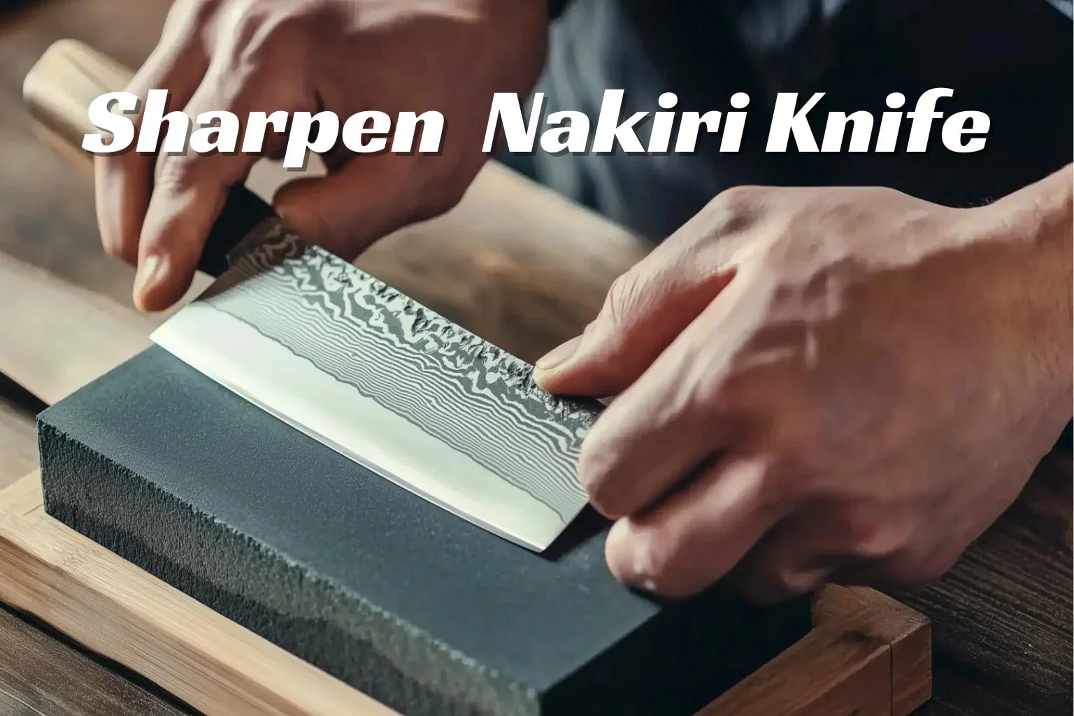 How to Sharpen a Nakiri Knife